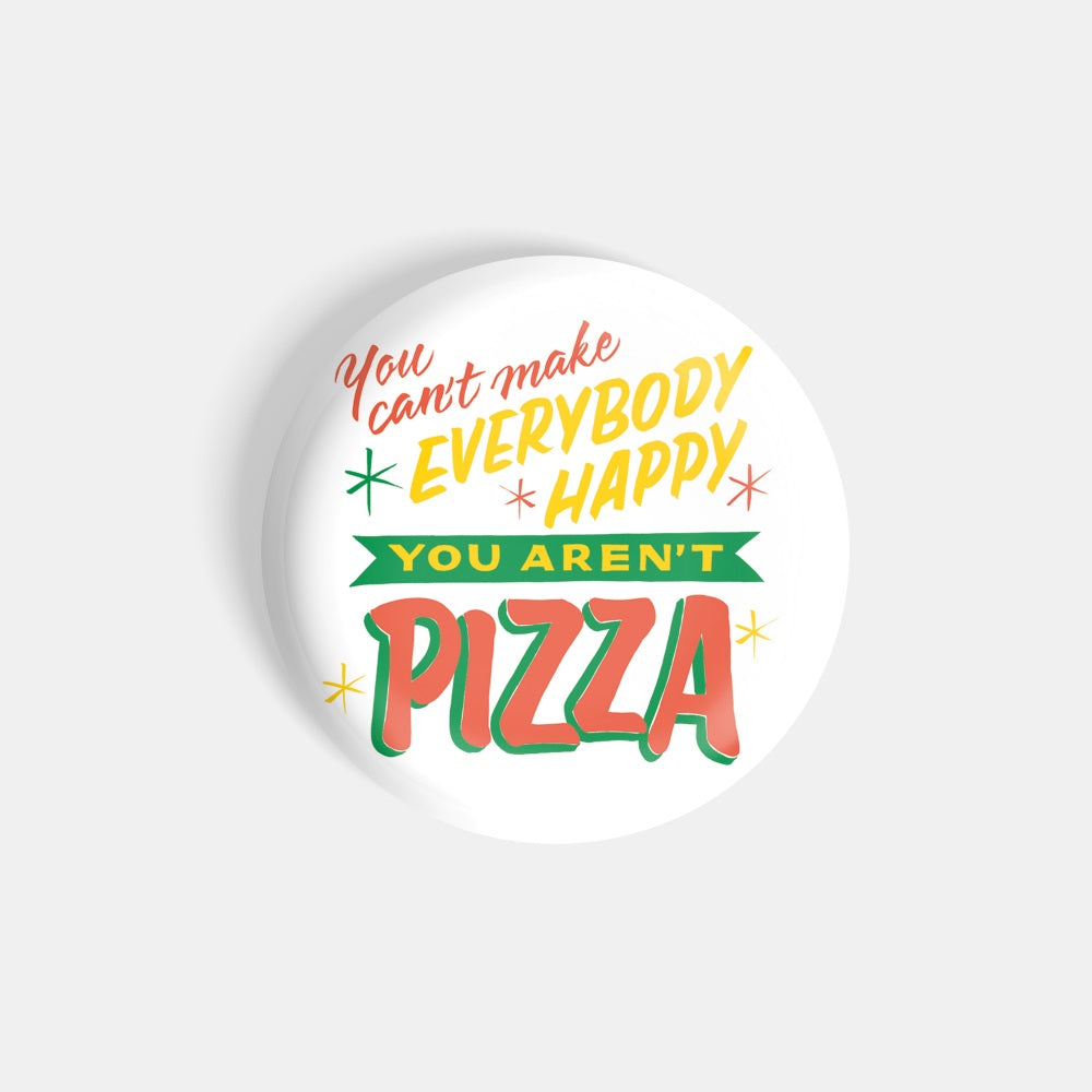 dhcrafts Round Fridge Magnet White Food Lovers You Can't Make Everybody Happy You Aren't Pizza D10 Glossy Finish Design Pack of 1 (75 mm)